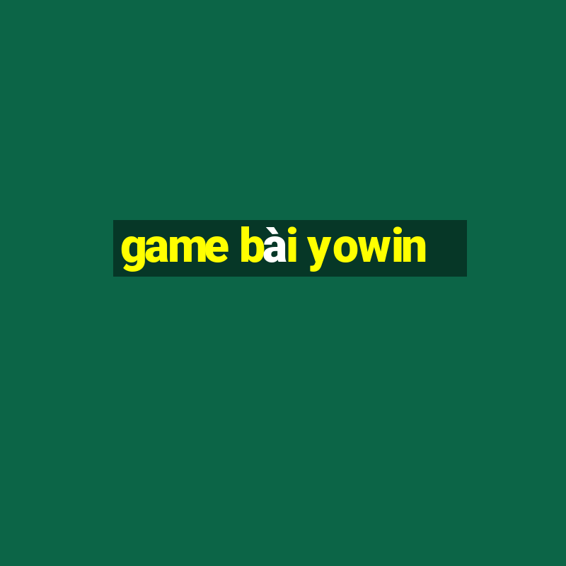 game bài yowin