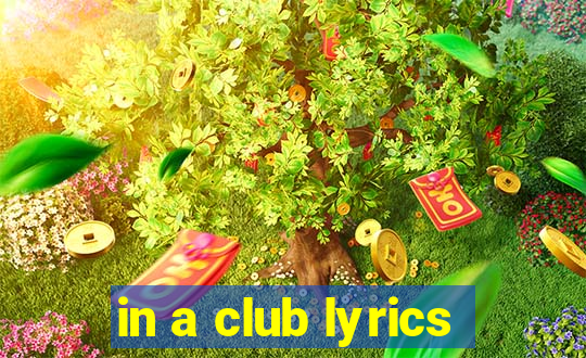 in a club lyrics