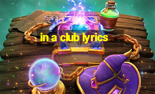 in a club lyrics