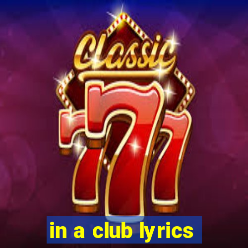 in a club lyrics