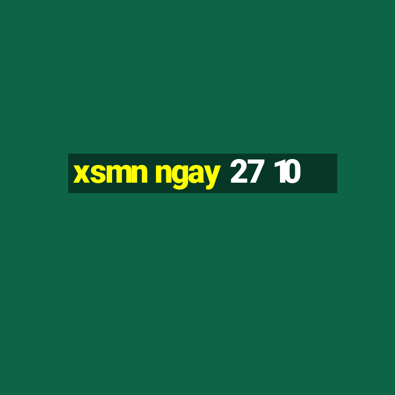 xsmn ngay 27 10