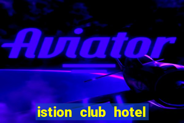 istion club hotel & spa