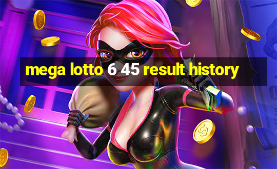 mega lotto 6 45 result history