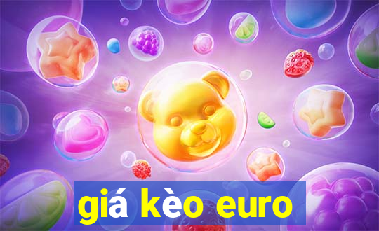 giá kèo euro