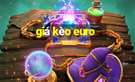 giá kèo euro