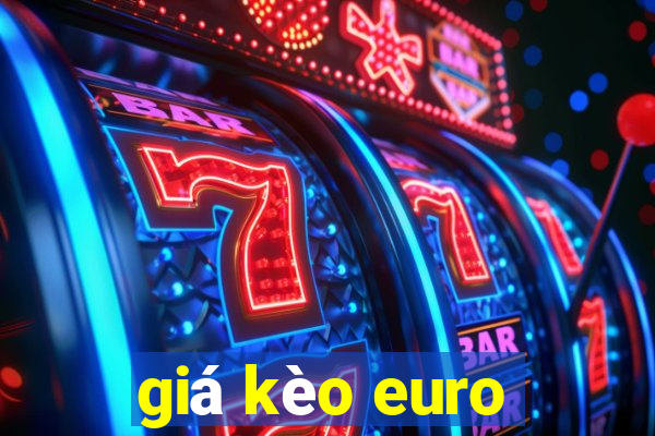 giá kèo euro