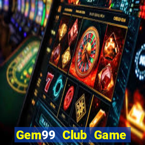 Gem99 Club Game Bài 2022