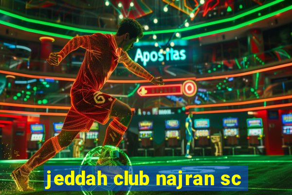 jeddah club najran sc