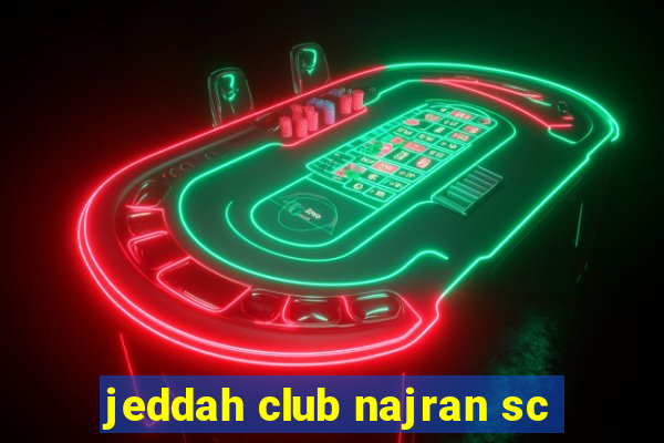 jeddah club najran sc