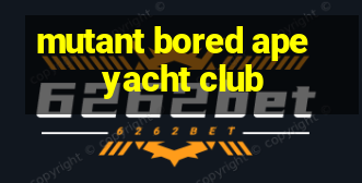 mutant bored ape yacht club