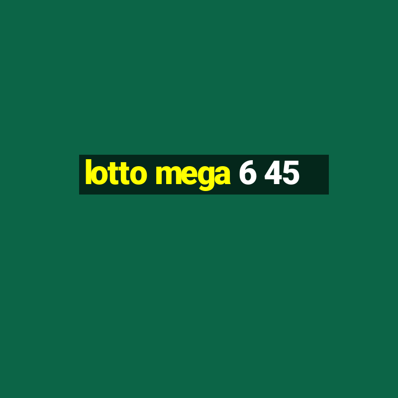 lotto mega 6 45