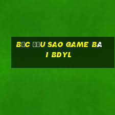 Bắc đấu sao game bài bdyl