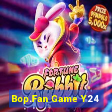 Bop.Fan Game Y24