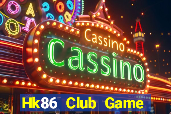 Hk86 Club Game Bài Hát