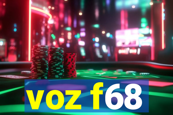 voz f68