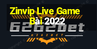 Zinvip Live Game Bài 2022