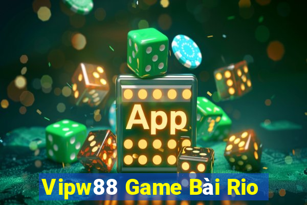 Vipw88 Game Bài Rio