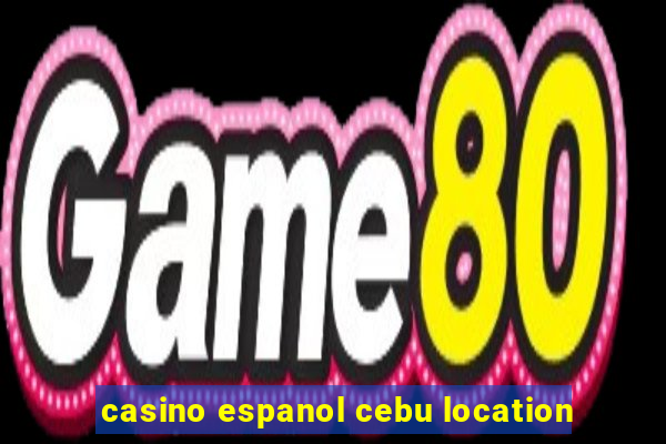 casino espanol cebu location