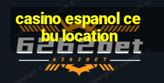 casino espanol cebu location