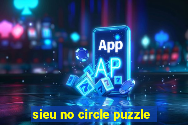 sieu no circle puzzle