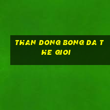 than dong bong da the gioi