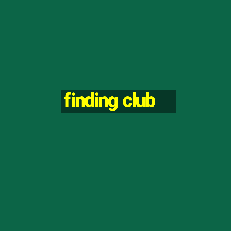 finding club