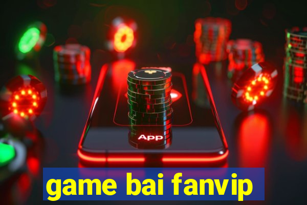 game bai fanvip