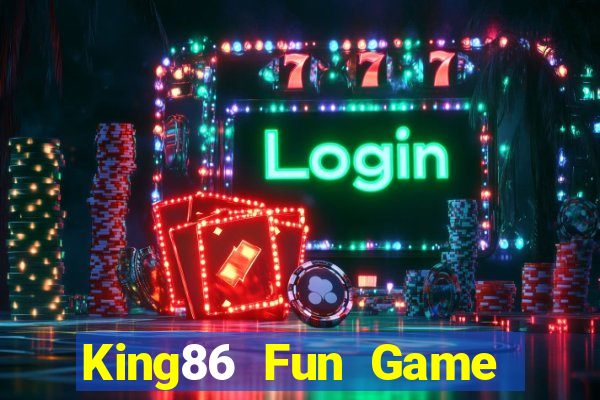 King86 Fun Game Bài Online Uy Tín