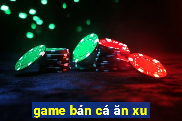 game bán cá ăn xu