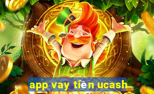 app vay tiền ucash