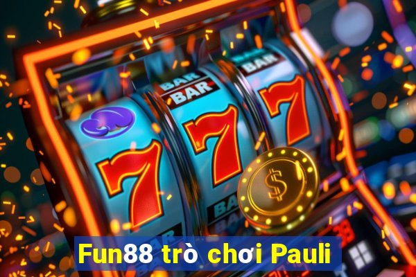 Fun88 trò chơi Pauli