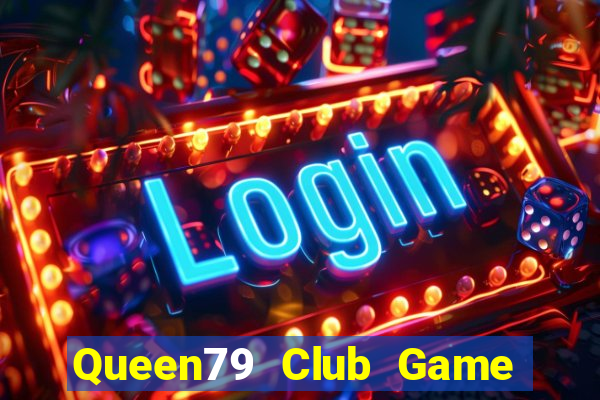 Queen79 Club Game Bài Nạp Sms