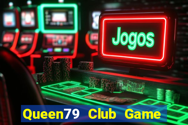 Queen79 Club Game Bài Nạp Sms