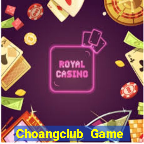 Choangclub Game Bài Apk