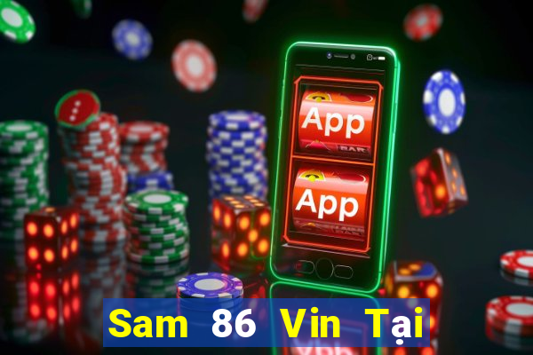 Sam 86 Vin Tại Game Bài B52 Đổi Thưởng