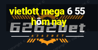 vietlott mega 6 55 hôm nay