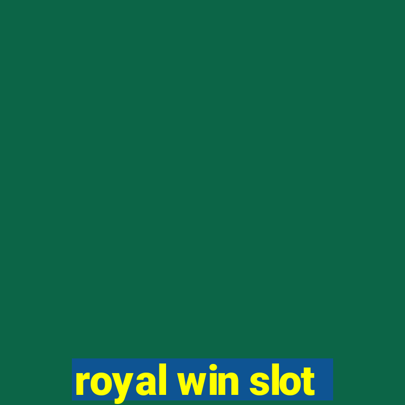 royal win slot