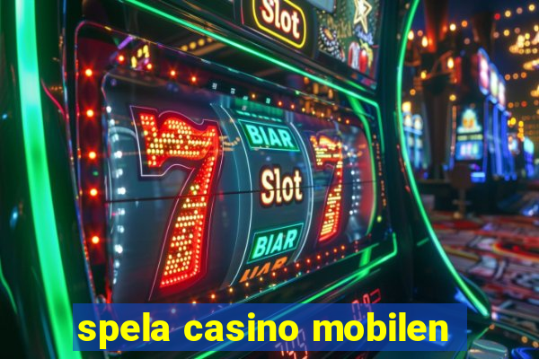 spela casino mobilen