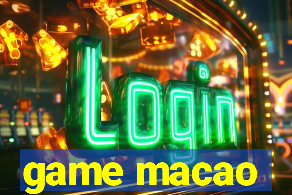 game macao