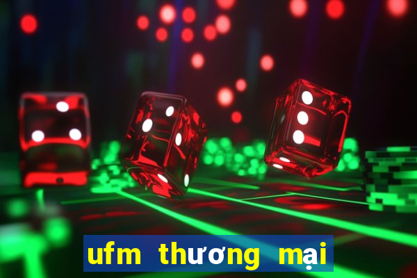 ufm thương mại điện tử