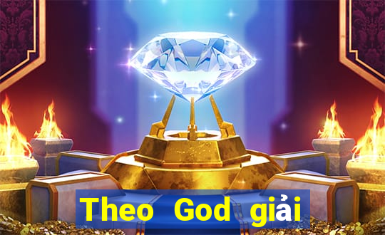 Theo God giải trí 20191024