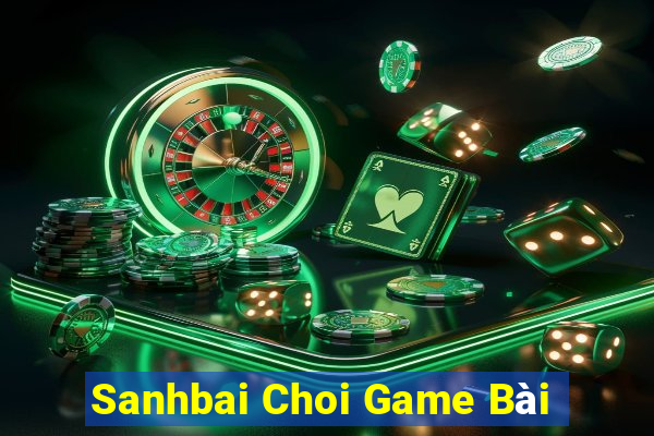 Sanhbai Choi Game Bài