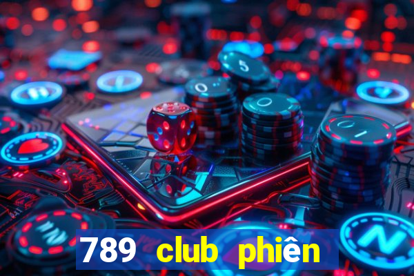 789 club phiên bản cũ