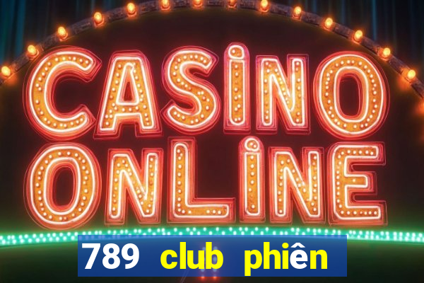 789 club phiên bản cũ