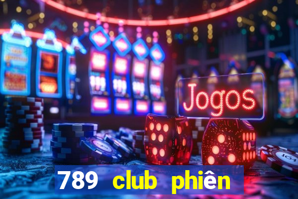 789 club phiên bản cũ