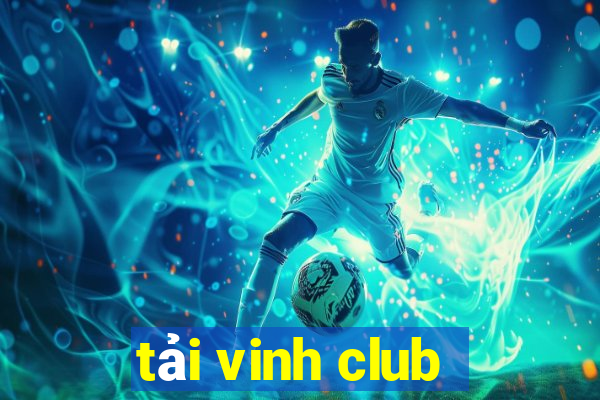 tải vinh club