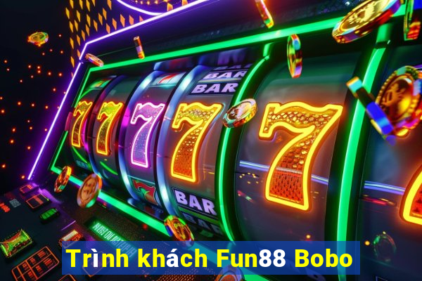 Trình khách Fun88 Bobo