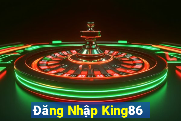 Đăng Nhập King86