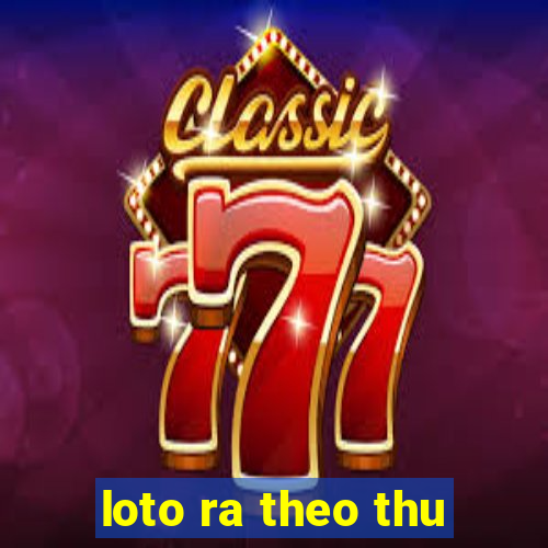 loto ra theo thu