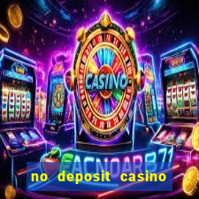 no deposit casino bonus 2019